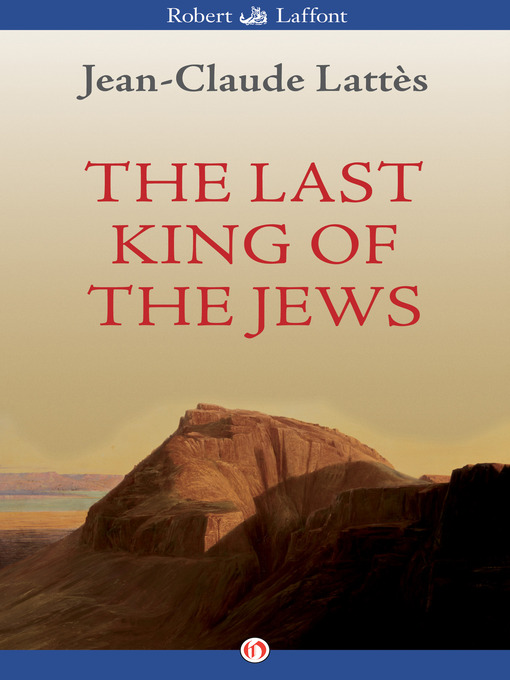Title details for Last King of the Jews by Jean-Claude Lattès - Available